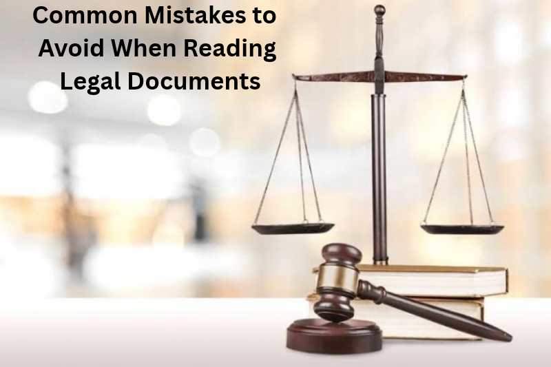 Common Mistakes to Avoid When Reading Legal Documents