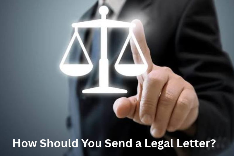 How Should You Send a Legal Letter_