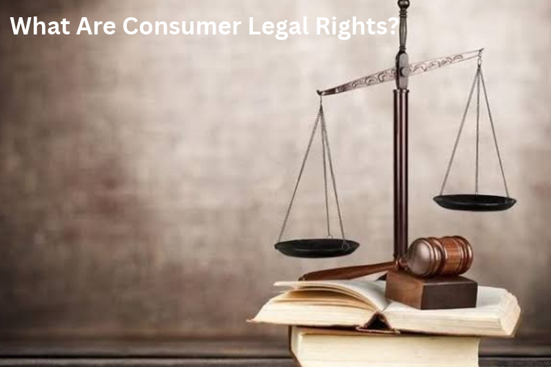 What Are Consumer Legal Rights?